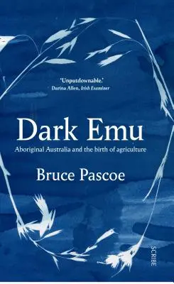 Dunkler Emu: Die australischen Ureinwohner und die Geburt der Landwirtschaft - Dark Emu: Aboriginal Australia and the Birth of Agriculture