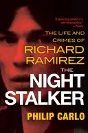 Der Nachtwandler: Das verstörende Leben und die erschütternden Verbrechen von Richard Ramirez - The Night Stalker: The Disturbing Life and Chilling Crimes of Richard Ramirez