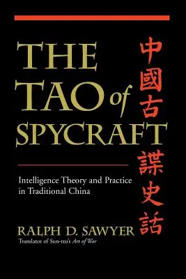 Das Tao der Spionagekunst: Theorie und Praxis des Geheimdienstes im traditionellen China - The Tao of Spycraft: Intelligence Theory and Practice in Traditional China