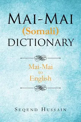 Mai-Mai (Somali) Wörterbuch: Mai-Mai auf Englisch - Mai-Mai (Somali) Dictionary: Mai-Mai to English