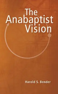 Die Vision der Wiedertäufer - The Anabaptist Vision