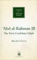 Abd Al-Rahman III: Der erste kordobanische Kalif - Abd Al-Rahman III: The First Cordoban Caliph