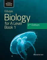 Eduqas Biology for A Level Year 1 & AS Student Book: 2. - Eduqas Biology for A Level Year 1 & AS Student Book: 2nd Edition