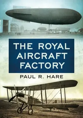 Die Königliche Flugzeugfabrik - The Royal Aircraft Factory