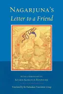 Nagarjunas Brief an einen Freund: Mit einem Kommentar von Kangyur Rinpoche - Nagarjuna's Letter to a Friend: With Commentary by Kangyur Rinpoche