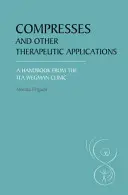 Kompressen und andere therapeutische Anwendungen: Ein Handbuch aus der Ita Wegman Klinik - Compresses and Other Therapeutic Applications: A Handbook from the Ita Wegman Clinic