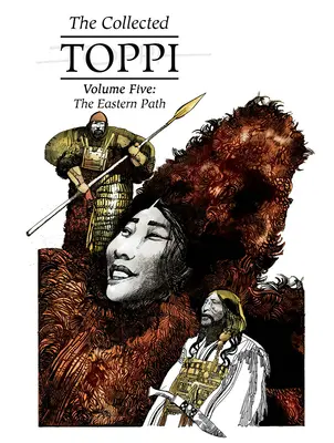 Der gesammelte Toppi Band 5: Der östliche Pfad - The Collected Toppi Vol.5: The Eastern Path