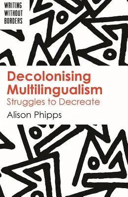 Entkolonialisierung der Mehrsprachigkeit: Kämpfe um Dekreation - Decolonising Multilingualism: Struggles to Decreate