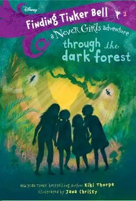 Auf der Suche nach Tinker Bell #2: Durch den dunklen Wald (Disney: The Never Girls) - Finding Tinker Bell #2: Through the Dark Forest (Disney: The Never Girls)