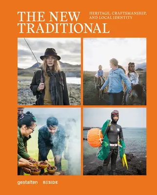 Die neue Tradition: Kulturerbe, Handwerkskunst und lokale Identität - The New Traditional: Heritage, Craftsmanship and Local Identity