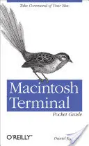 Macintosh Terminal Taschenbuch: Übernehmen Sie das Kommando über Ihren Mac - Macintosh Terminal Pocket Guide: Take Command of Your Mac