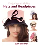 Entwerfen und Herstellen von Hüten und Kopfbedeckungen - Designing and Making Hats and Headpieces