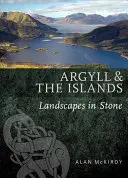 Argyll und die Inseln: Landschaften aus Stein - Argyll & the Islands: Landscapes in Stone