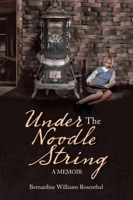 Unter der Nudelschnur: Eine Erinnerung - Under the Noodle String: A Memoir