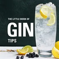 Das kleine Buch der Gin-Tipps - The Little Book of Gin Tips