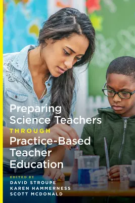 Vorbereitung von Lehrern für Naturwissenschaften durch praxisorientierte Lehrerausbildung - Preparing Science Teachers Through Practice-Based Teacher Education