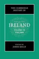 Die Cambridge Geschichte Irlands: Band 3, 1730-1880 - The Cambridge History of Ireland: Volume 3, 1730-1880