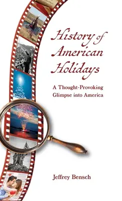 Geschichte der amerikanischen Feiertage: Ein nachdenklich stimmender Blick auf Amerika - History of American Holidays: A Thought-Provoking Glimpse into America