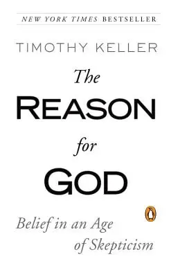 Der Grund für Gott: Glaube in einem Zeitalter der Skepsis - The Reason for God: Belief in an Age of Skepticism