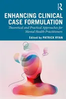 Verbesserung der klinischen Fallformulierung: Theoretische und praktische Ansätze für Praktiker der psychischen Gesundheit - Enhancing Clinical Case Formulation: Theoretical and Practical Approaches for Mental Health Practitioners