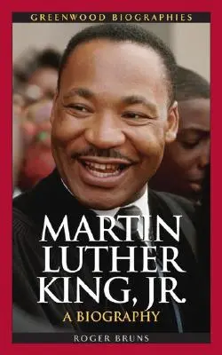 Martin Luther King, Jr: Eine Biographie - Martin Luther King, Jr.: A Biography
