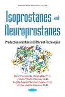 Isoprostane & Neuroprostane - Produktion & Rolle in verschiedenen Pathologien - Isoprostanes & Neuroprostanes - Production & Role in Different Pathologies