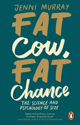 Fette Kuh, fette Chance - Die Wissenschaft und Psychologie der Größe - Fat Cow, Fat Chance - The science and psychology of size