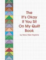 Das Buch „Es ist okay, wenn du dich auf meinen Quilt setzt - The It's Okay If You Sit on My Quilt Book