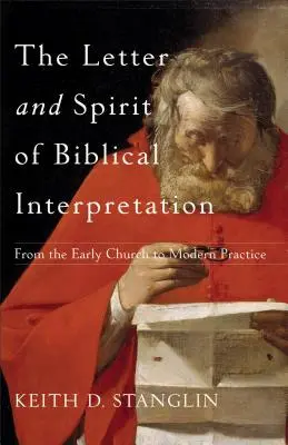 Der Buchstabe und der Geist der Bibelauslegung: Von der frühen Kirche zur modernen Praxis - The Letter and Spirit of Biblical Interpretation: From the Early Church to Modern Practice