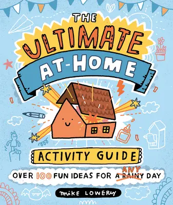 Der ultimative Leitfaden für Aktivitäten zu Hause - The Ultimate At-Home Activity Guide