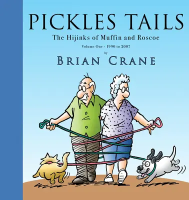 Pickles Tails Band Eins: Die Späße von Muffin & Roscoe Band Eins: 1990-2007 - Pickles Tails Volume One: The Hijinks of Muffin & Roscoe Volume One: 1990-2007