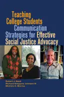 Vermittlung von Kommunikationsstrategien für ein effektives Engagement für soziale Gerechtigkeit an Collegestudenten - Teaching College Students Communication Strategies for Effective Social Justice Advocacy