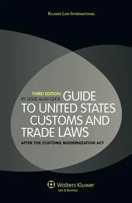 Leitfaden zu den Zoll- und Handelsgesetzen der Vereinigten Staaten: Nach dem Customs Modernization ACT - Guide to United States Customs and Trade Laws: After the Customs Modernization ACT