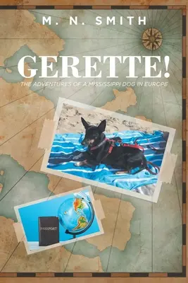 Gerette! Die Abenteuer eines Mississippi-Hundes in Europa - Gerette!: The Adventures of a Mississippi Dog in Europe
