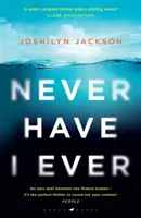 Never Have I Ever - Ein fesselnder, cleverer Thriller voller unerwarteter Wendungen - Never Have I Ever - A gripping, clever thriller full of unexpected twists