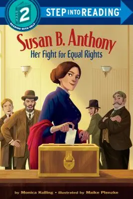 Susan B. Anthony: Ihr Kampf für die Gleichberechtigung - Susan B. Anthony: Her Fight for Equal Rights