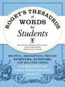 Roget's Thesaurus of Words for Students: Hilfreiche, beschreibende, präzise Synonyme, Antonyme und verwandte Begriffe, die jeder High School- und College-Student braucht - Roget's Thesaurus of Words for Students: Helpful, Descriptive, Precise Synonyms, Antonyms, and Related Terms Every High School and College Student Sho