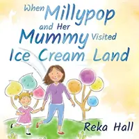 Als Millypop und ihre Mami das Eiscreme-Land besuchten... - When Millypop and Her Mummy Visited Ice Cream Land...