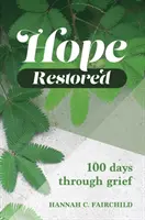 Wiederhergestellte Hoffnung - 100 Tage durch die Trauer - Hope Restored - 100 Days Through Grief