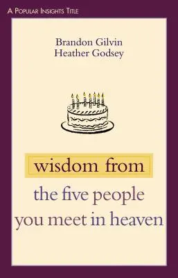 Die Weisheit der fünf Menschen, denen man im Himmel begegnet - Wisdom from the Five People You Meet in Heaven