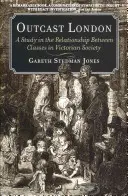Ausgestoßenes London: Eine Studie über die Beziehungen zwischen den Klassen in der viktorianischen Gesellschaft - Outcast London: A Study in the Relationship Between Classes in Victorian Society