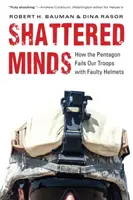 Zerrüttete Gemüter: Wie das Pentagon unsere Truppen mit fehlerhaften Helmen im Stich lässt - Shattered Minds: How the Pentagon Fails Our Troops with Faulty Helmets