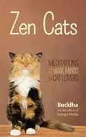 Zen-Katzen: Meditationen für den weisen Geist von Katzenliebhabern (Inspirierende Meditationsgeschenke für Katzenliebhaber und Leser von Zen Dogs) - Zen Cats: Meditations for the Wise Minds of Cat Lovers (Inspirational Meditation Gifts for Cat Lovers and Readers of Zen Dogs)