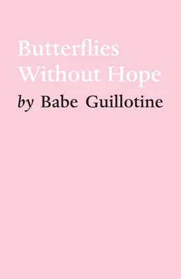 Schmetterlinge ohne Hoffnung - Butterflies Without Hope