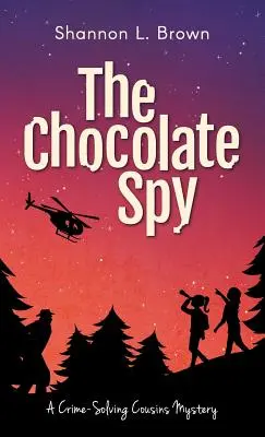 Der Schokoladenspion (Die Krimis der Cousins und Cousinen Buch 3) - The Chocolate Spy (The Crime-Solving Cousins Mysteries Book 3)