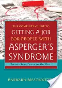 Der vollständige Leitfaden für Menschen mit Asperger-Syndrom zum Finden eines Jobs: Den richtigen Beruf finden und angestellt werden - The Complete Guide to Getting a Job for People with Asperger's Syndrome: Find the Right Career and Get Hired