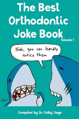 Das beste kieferorthopädische Witzebuch: Band I - The Best Orthodontic Joke Book: Volume I