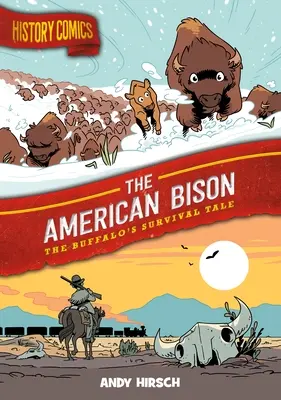 Geschichte Comics: Der amerikanische Bison: Die Überlebensgeschichte des Büffels - History Comics: The American Bison: The Buffalo's Survival Tale