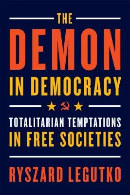 Der Dämon in der Demokratie: Totalitäre Verlockungen in freien Gesellschaften - The Demon in Democracy: Totalitarian Temptations in Free Societies