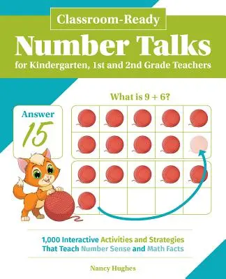 Klassenzimmergerechte Zahlengespräche für Kindergarten-, Erst- und Zweitklässler: 1000 interaktive Aktivitäten und Strategien zur Vermittlung des Zahlenverständnisses und - Classroom-Ready Number Talks for Kindergarten, First and Second Grade Teachers: 1000 Interactive Activities and Strategies That Teach Number Sense and